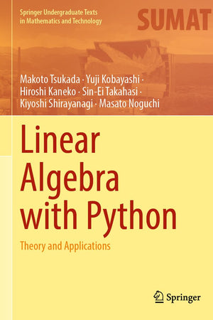 Linear Algebra with Python: Theory and Applications (Springer Undergraduate Texts in Mathematics and Technology)