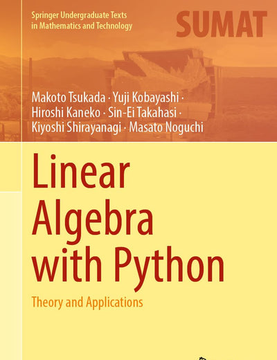 Linear Algebra with Python: Theory and Applications (Springer Undergraduate Texts in Mathematics and Technology)
