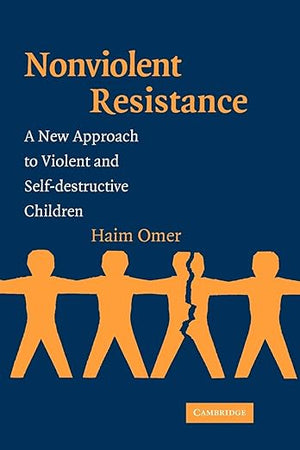 Nonviolent Resistance: A New Approach to Violent and Self-Destructive Children
