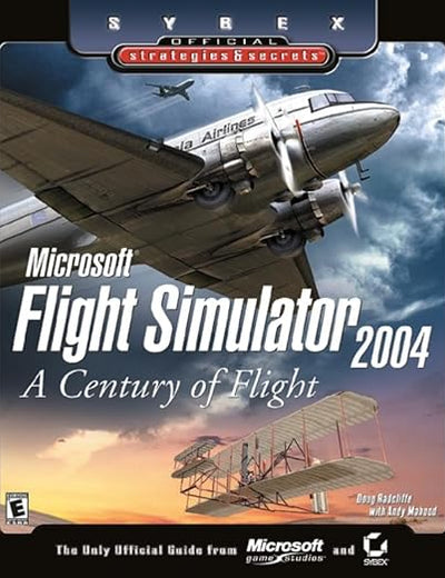 Microsoft Flight Simulator 2004: A Century of Flight: Official Strategies & Secrets