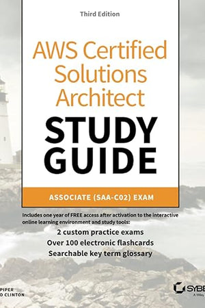 AWS Certified Solutions Architect Study Guide: Associate SAA-CO2 Exam (Aws Certified Solutions Architect Official: Associate Exam)