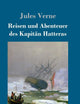 Reisen und Abenteuer des Kapitän Hatteras (German Edition)
