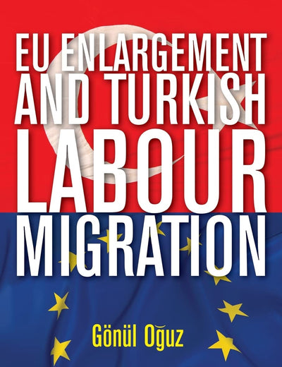 EU Enlargement and Turkish Labour Migration