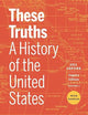 These Truths: A History of the United States (Volume 2)