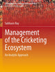 Management of the Cricketing Ecosystem: An Analytic Approach (Sports Economics, Management and Policy)