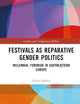 Festivals as Reparative Gender Politics (Gender and Comparative Politics)