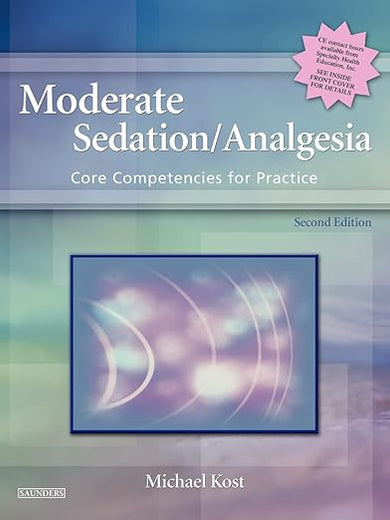 Moderate Sedation/Analgesia: Core Competencies for Practice