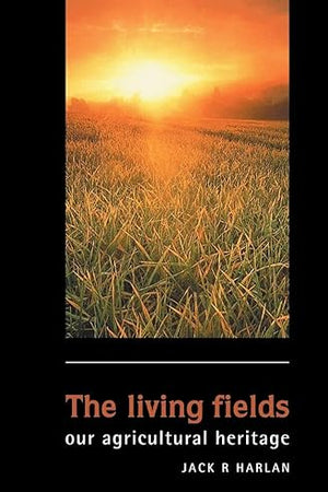 The Living Fields: Our Agricultural Heritage