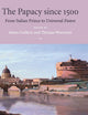 The Papacy since 1500: From Italian Prince to Universal Pastor