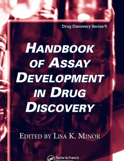 Handbook of Assay Development in Drug Discovery (Drug Discovery Series)