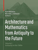 Architecture and Mathematics from Antiquity to the Future