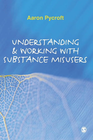Understanding and Working with Substance Misusers