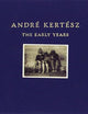 André Kertész: The Early Years