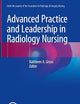 Advanced Practice and Leadership in Radiology Nursing