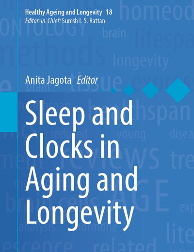 Sleep and Clocks in Aging and Longevity (Healthy Ageing and Longevity, 18)