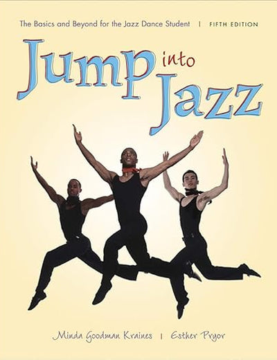 Jump into Jazz: The Basics and Beyond for Jazz Dance Students