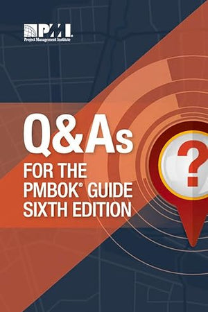 Q & As for the PMBOK® Guide Sixth Edition