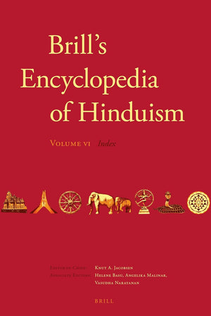 Brill's Encyclopedia of Hinduism. Volume Six: Indices