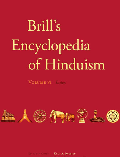 Brill's Encyclopedia of Hinduism. Volume Six: Indices