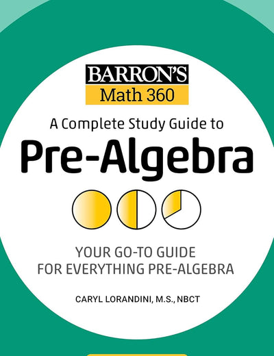 Barron's Math 360: A Complete Study Guide to Pre-Algebra with Online Practice (Barron's Test Prep)