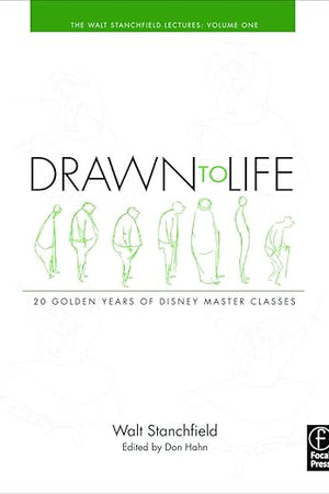 Drawn to Life: 20 Golden Years of Disney Master Classes: Volume 1: The Walt Stanchfield Lectures