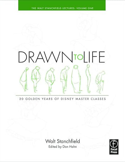 Drawn to Life: 20 Golden Years of Disney Master Classes: Volume 1: The Walt Stanchfield Lectures