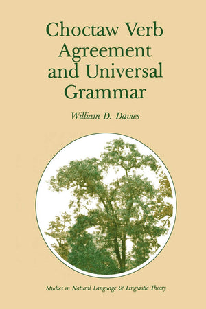 Choctaw Verb Agreement and Universal Grammar (Studies in Natural Language and Linguistic Theory, 2)