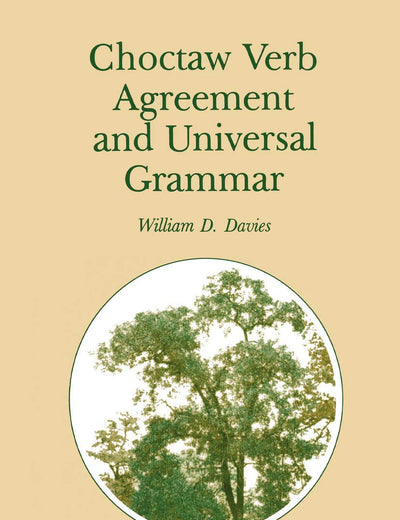 Choctaw Verb Agreement and Universal Grammar (Studies in Natural Language and Linguistic Theory, 2)