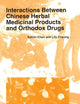 Interactions Between Chinese Herbal Medicinal Products and Orthodox Drugs