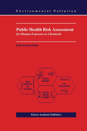 Public Health Risk Assessment for Human Exposure to Chemicals (Environmental Pollution, 6)