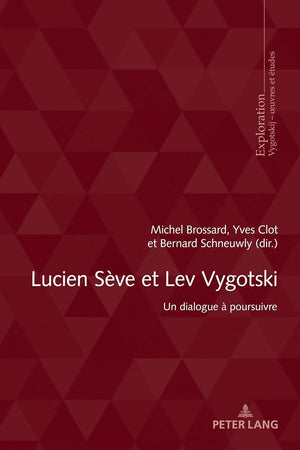 Lucien Sève et Lev Vygotski: Un dialogue à poursuivre (Exploration: Collection de la Société Suisse pour la Recherche en Education, 215) (French Edition)