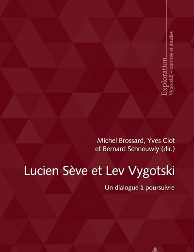 Lucien Sève et Lev Vygotski: Un dialogue à poursuivre (Exploration: Collection de la Société Suisse pour la Recherche en Education, 215) (French Edition)