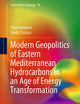 Modern Geopolitics of Eastern Mediterranean Hydrocarbons in an Age of Energy Transformation (Lecture Notes in Energy, 78)