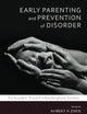 Early Parenting and Prevention of Disorder: Psychoanalytic Research at Interdisciplinary Frontiers (The Developments in Psychoanalysis Series)