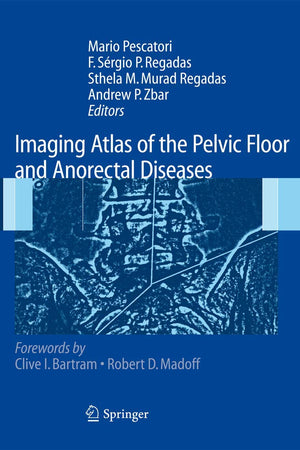 Imaging Atlas of the Pelvic Floor and Anorectal Diseases