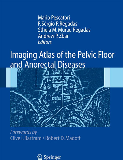Imaging Atlas of the Pelvic Floor and Anorectal Diseases