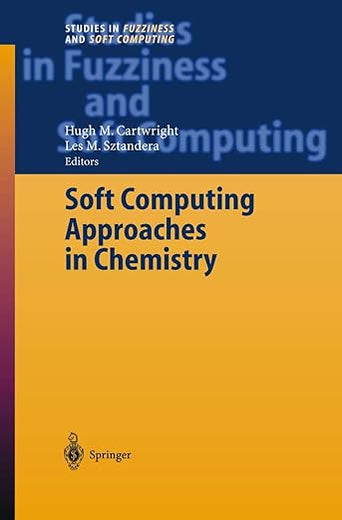 Soft Computing Approaches in Chemistry (Studies in Fuzziness and Soft Computing, 120)