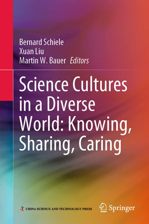 Science Cultures in a Diverse World: Knowing, Sharing, Caring