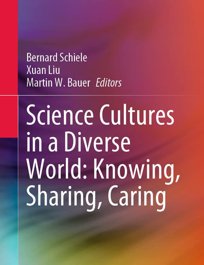 Science Cultures in a Diverse World: Knowing, Sharing, Caring