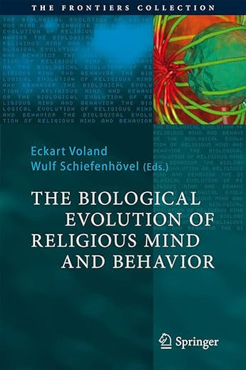 The Biological Evolution of Religious Mind and Behavior (The Frontiers Collection)