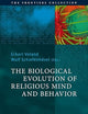 The Biological Evolution of Religious Mind and Behavior (The Frontiers Collection)