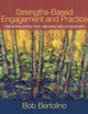 Strengths-Based Engagement and Practice: Creating Effective Helping Relationships