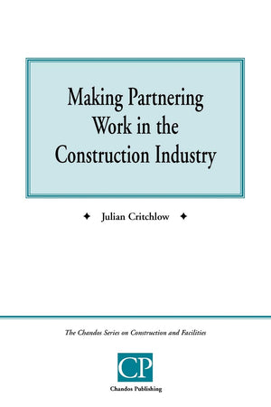 Making Partnering Work In The Construction Industry