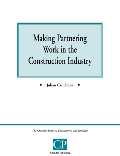 Making Partnering Work In The Construction Industry