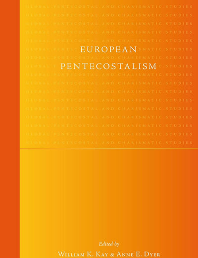 European Pentecostalism (Global Pentecostal and Charismatic Studies, 7)