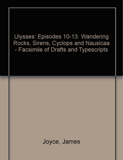 ULYSSES WANDERING ROCKS (The James Joyce archive)