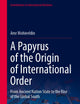A Papyrus of the Origin of International Order: From Ancient Nation State to the Rise of the Global South (Contributions to International Relations)