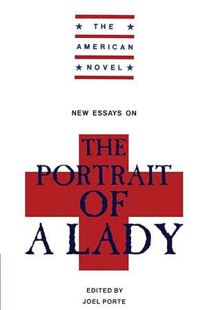 New Essays on 'The Portrait of a Lady' (The American Novel)