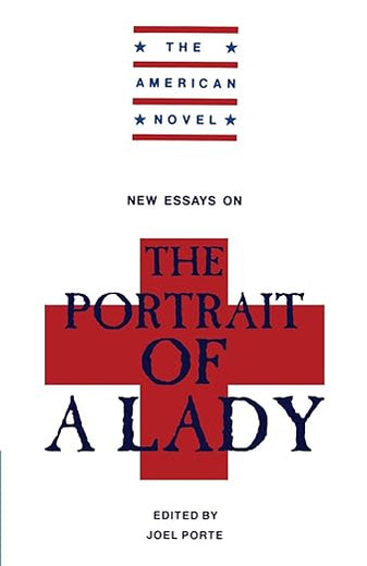 New Essays on 'The Portrait of a Lady' (The American Novel)