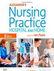Alexander's Nursing Practice: Hospital and Home